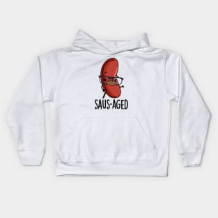 Saus-aged Funny Old Sausage Puns Kids Hoodie